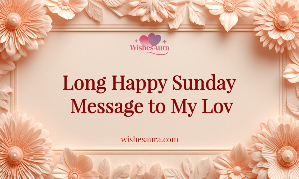 Long Happy Sunday Message to My Love