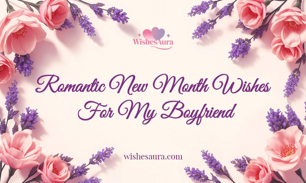 Romantic New Month Wishes For My Boyfriend
