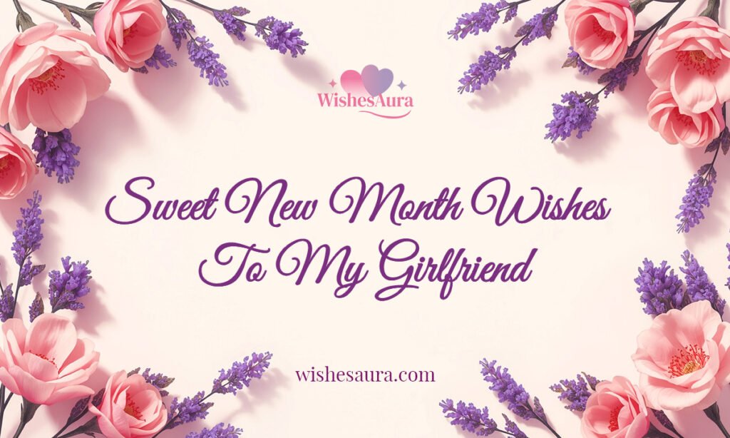 Sweet New Month Wishes To My Girlfriend