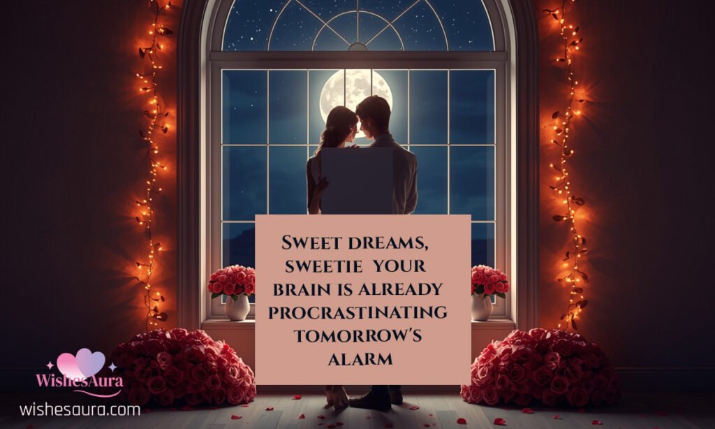 Sweet dreams sweetie your brain is alarm