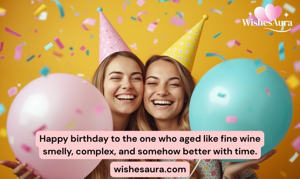 Funny Birthday Wishes for Best Friend