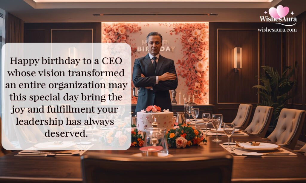 Professional Birthday Wishes for CEO - Director - Senior Leadership