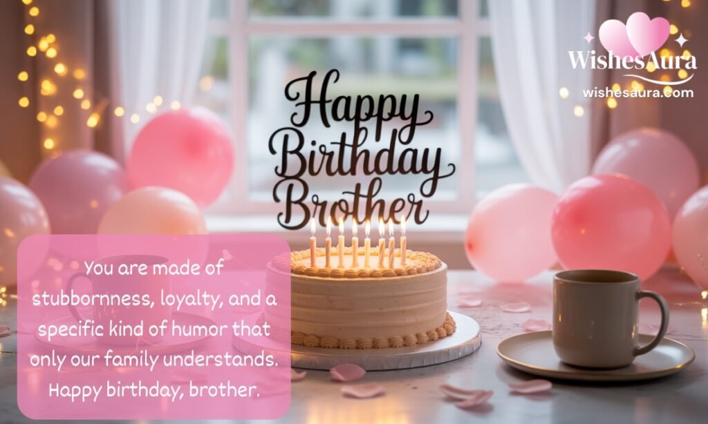 Unique Birthday Wishes for Brother